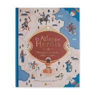 O ATLAS DOS HERÓIS — UM MUNDO DE HERÓIS, MITOS E LENDAS