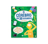 O CÉREBRO EM 30 SEGUNDOS