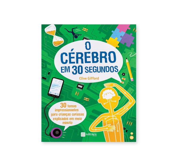 O CÉREBRO EM 30 SEGUNDOS