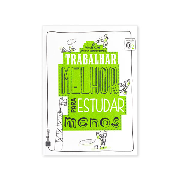TRABALHAR MELHOR PARA ESTUDAR MENOS